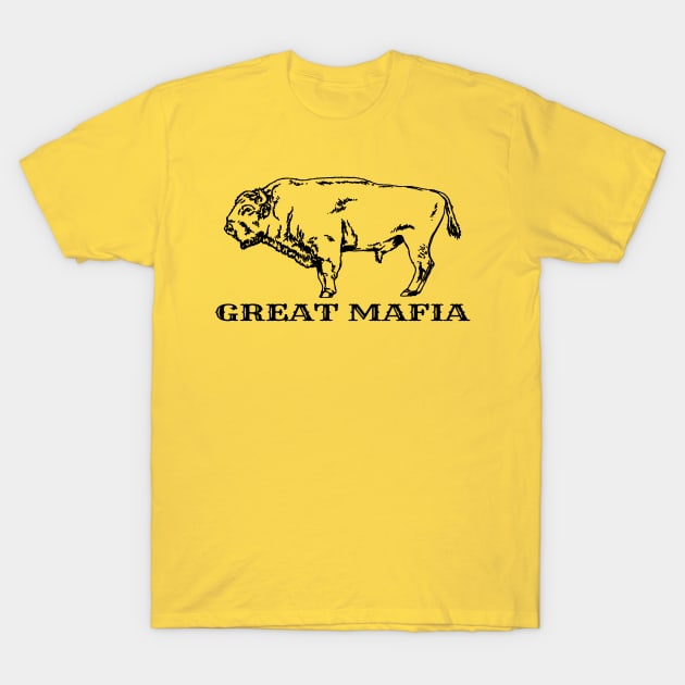 Great mafia t shirt T-Shirt by Narot design shop